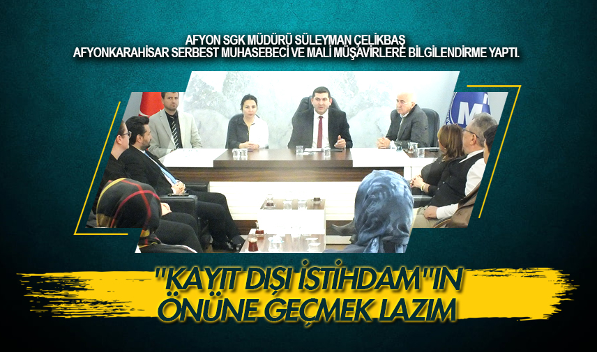 Çelikbaş: Kayıt Dışı İstihdam’ın önüne geçmek lazım